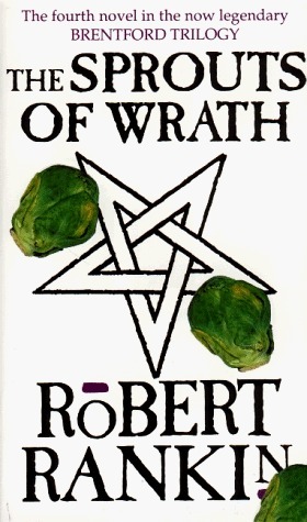 The Sprouts of Wrath by Robert Rankin