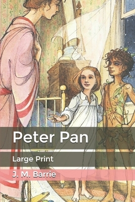 Peter Pan: Large Print by J.M. Barrie