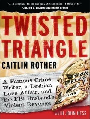 Twisted Triangle by Caitlin Rother, John Hess