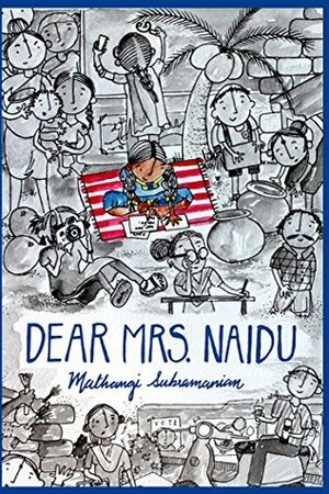 Dear Mrs. Naidu by Mathangi Subramanian