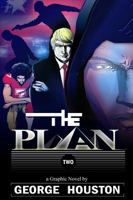 The Plan 2: A Graphic Novel by George Houston