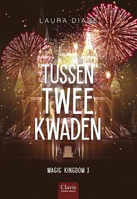 Tussen Twee Kwaden by Laura Diane