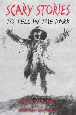 Scary Stories to Tell in the Dark by Alvin Schwartz