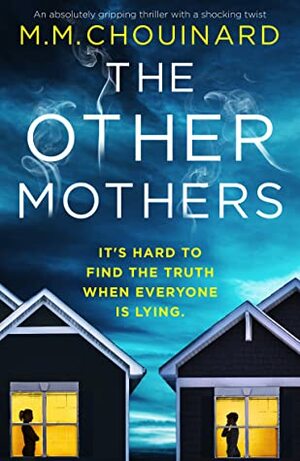 The Other Mothers by M.M. Chouinard