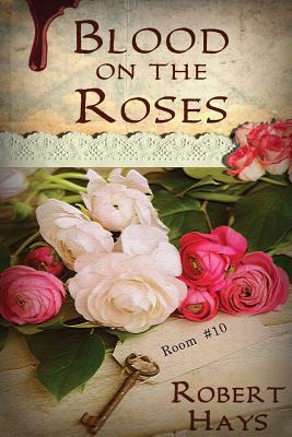 Blood on the Roses by Robert Hays