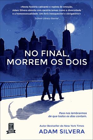 No Final, Morrem Os Dois by Adam Silvera