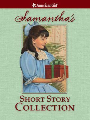 Samantha's Short Story Collection by Sarah Masters Buckey, Valerie Tripp