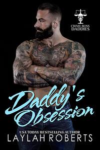 Daddy's Obsession by Laylah Roberts