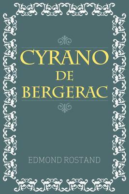 Cyrano De Bergerac by Edmond Rostand