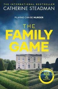 The Family Game by Catherine Steadman