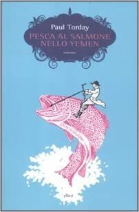 Pesca al salmone nello Yemen by Paul Torday