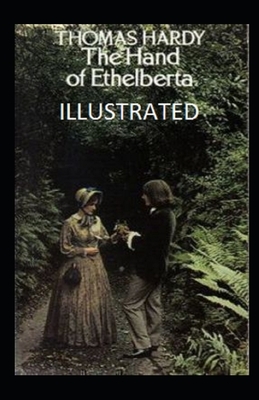 The Hand of Ethelberta Illustrated by Thomas Hardy