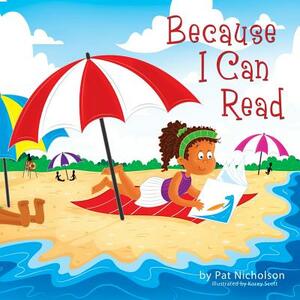 Because I Can Read by Pat Nicholson