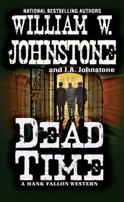 Dead Time by J. A. Johnstone, William W. Johnstone