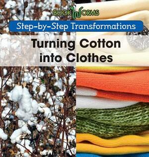 Turning Cotton Into Clothes by Amy Hayes