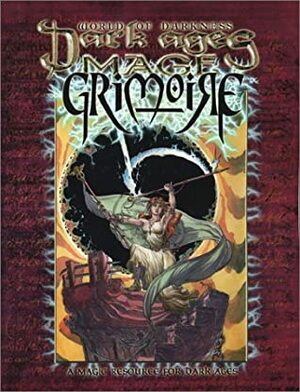 Dark Ages Mage Grimoire by Kraig Blackwelder, Bill Bridges, Sam Chupp, John Chambers
