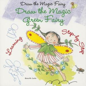 Draw the Magic Green Fairy by Rosa M. Curto