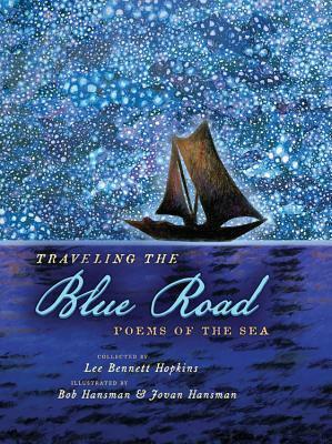 Traveling the Blue Road: Poems of the Sea by Lee Bennett Hopkins