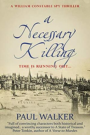 A Necessary Killing (William Constable Spy Thriller series Book 2) by Paul Walker