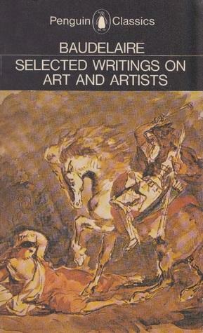 Selected Writings on Art and Artists by Charles Baudelaire
