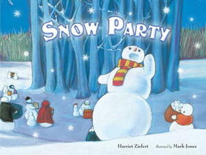 Snow Party by Harriet Ziefert, Mark Jones