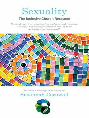 Sexuality: The Inclusive Church Resource by Bob Callaghan, Susannah Cornwell