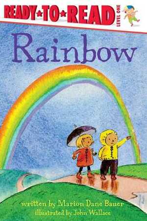 Rainbow by Marion Dane Bauer, John Wallace