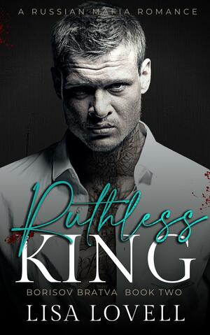 Ruthless King by Lisa Lovell, Lisa Lovell