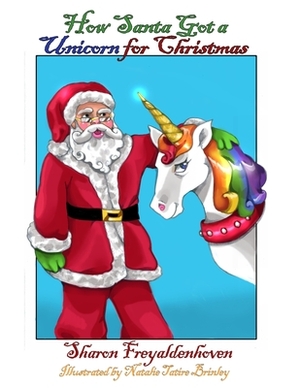 How Santa Got a Unicorn for Christmas by Sharon Freyaldenhoven