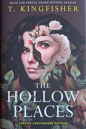 HOLLOW PLACES ANNIVERSARY LIMITED EDITION. by T. Kingfisher