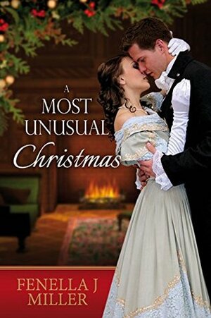 A Most Unusual Christmas by Fenella J. Miller