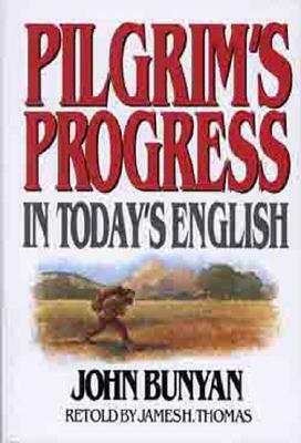 Pilgrims Progress in Today's English by John Bunyan, James Thomas