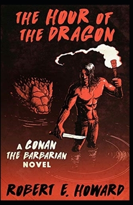 The Hour of the Dragon (Conan the Barbarian #14) illustrated by Robert E. Howard