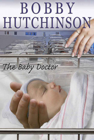 The Baby Doctor by Bobby Hutchinson