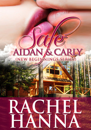 Safe: Aidan & Carly by Rachel Hanna