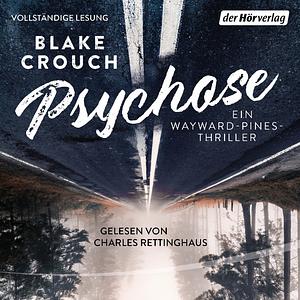 Psychose by Blake Crouch