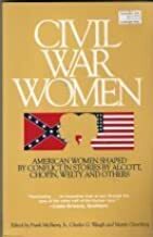 Civil War Women: American Women Shaped by Conflict in Stories by Alcott, Chopin, Welty and Others by Charles G. Waugh, Frank D. McSherry Jr.