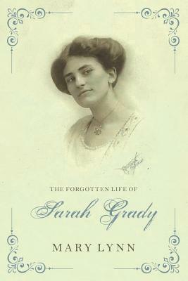 The Forgotten Life of Sarah Grady by Mary Lynn