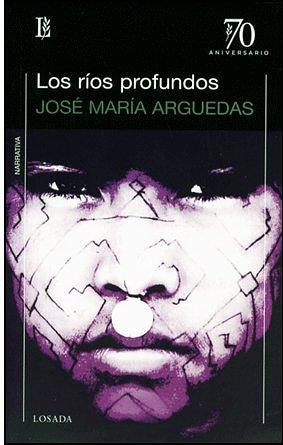 Los Ríos Profundos by José María Arguedas