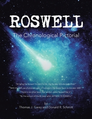 Roswell: The Chronological Pictorial by Thomas J. Carey