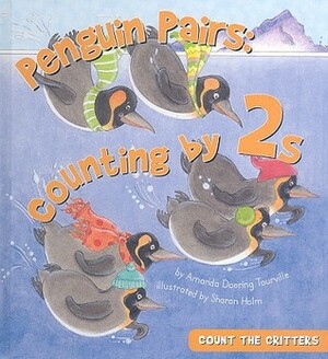 Penguin Pairs: Counting by 2s by Amanda Doering Tourville
