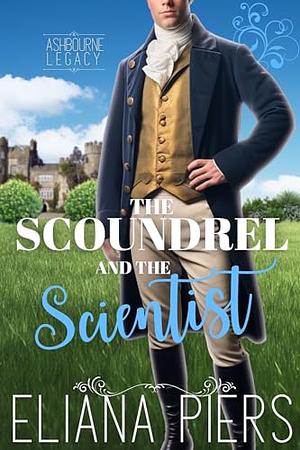 The Scoundrel and the Scientist by Eliana Piers