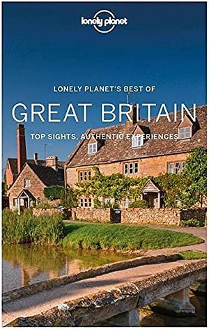 Lonely Planet Best of Great Britain 3 by Catherine Le Nevez, Damian Harper, Isabel Albiston, Anna Kaminski, Tasmin Waby, Oliver Berry, Fionn Davenport, Joe Bindloss, Belinda Dixon, Neil Wilson (reisgidsen)