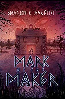 Mark of the Maker by Sharon Angelici