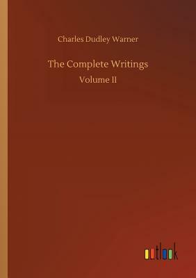 The Complete Writings by Charles Dudley Warner