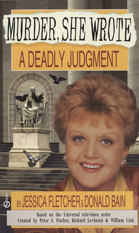 A Deadly Judgment by Jessica Fletcher, Donald Bain