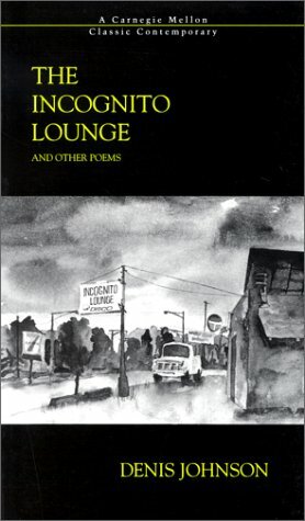 The Incognito Lounge by Denis Johnson