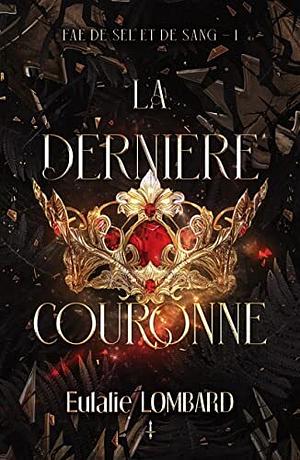 La dernière couronne by Eulalie Lombard