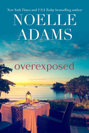 Overexposed by Noelle Adams