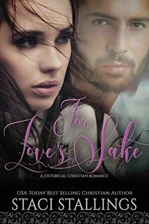 For Love's Sake by Staci Stallings
